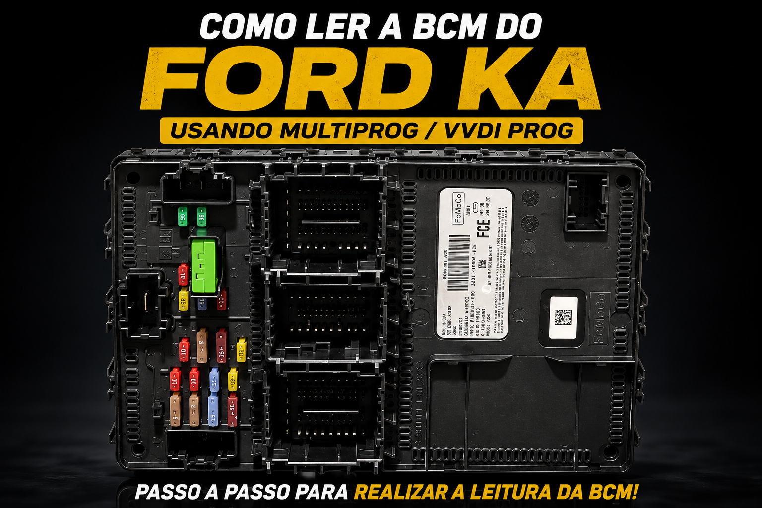 Boot BCM Ford Ka – Leitura R7F7010533 com MultiProg ou VVDI Prog