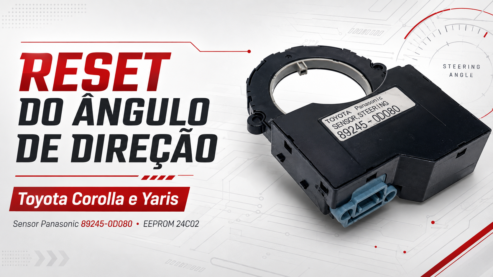 Reset do Ângulo de Direção Toyota Corolla e Yaris – Sensor 89245-0D080 EEPROM 24C02